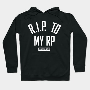 Apex Legends - RIP To My RP Hoodie